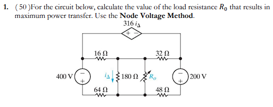 1 50 For The Circuit Below Calculate The Value Of The Load Resistance R That Results In Maximum Power Transfer Use 1