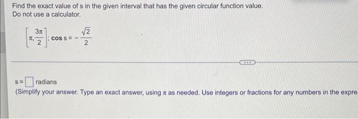 Find The Exact Value Of S In The Given Interval That Has The Given Circular Function Value Do Not Use A Calculator A 1
