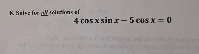 8 Solve For All Solutions Of 4 Cos X Sinx 5 Cos X 0 1
