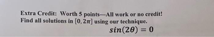 Extra Credit Worth 5 Points All Work Or No Credit Find All Solutions In 0 27 Using Our Technique Sin 20 1
