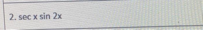 Sin O Is Equivalent To Which Of The Following Choose All Sin O Sin Cos 90 8 Csc 90 0 Cos 2 Sec X Sin 2x 2
