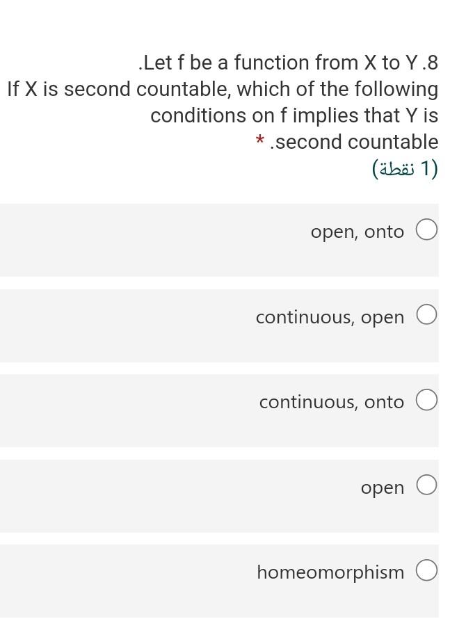 Let F Be A Function From X To Y 8 If X Is Second Countable Which Of The Following Conditions On Fimplies That Y Is S 1