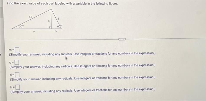 Find The Exact Value Of Each Part Labeled With A Variable In The Following Figure 30 63 M G D H M Simplify Your Answ 1