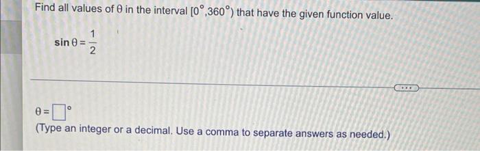 Find All Values Of 8 In The Interval 0 360 That Have The Given Function Value 1 Sin 0 0 2 Type An Integer Or A 1