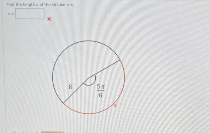 Find The Lengths Of The Circular Arc S X 8 5a 6 1