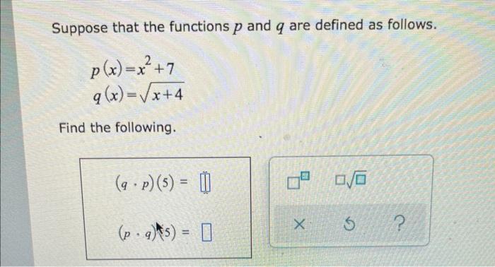Suppose That The Functions P And Q Are Defined As Follows P X X 7 Q X X Find The Following 9 P 5 P G 1
