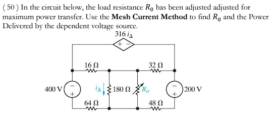 50 In The Circuit Below The Load Resistance Ro Has Been Adjusted Adjusted For Maximum Power Transfer Use The Mesh Cu 1