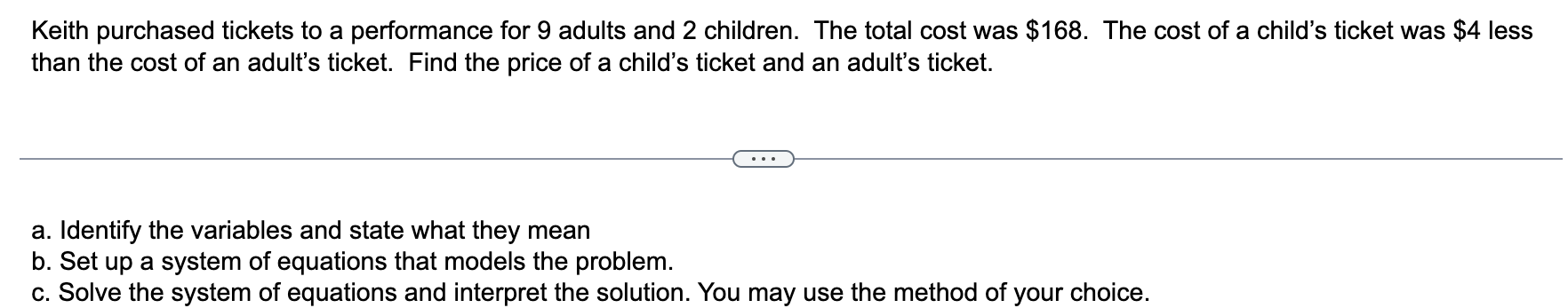 Keith Purchased Tickets To A Performance For 9 Adults And 2 Children The Total Cost Was 168 The Cost Of A Child S Tic 1