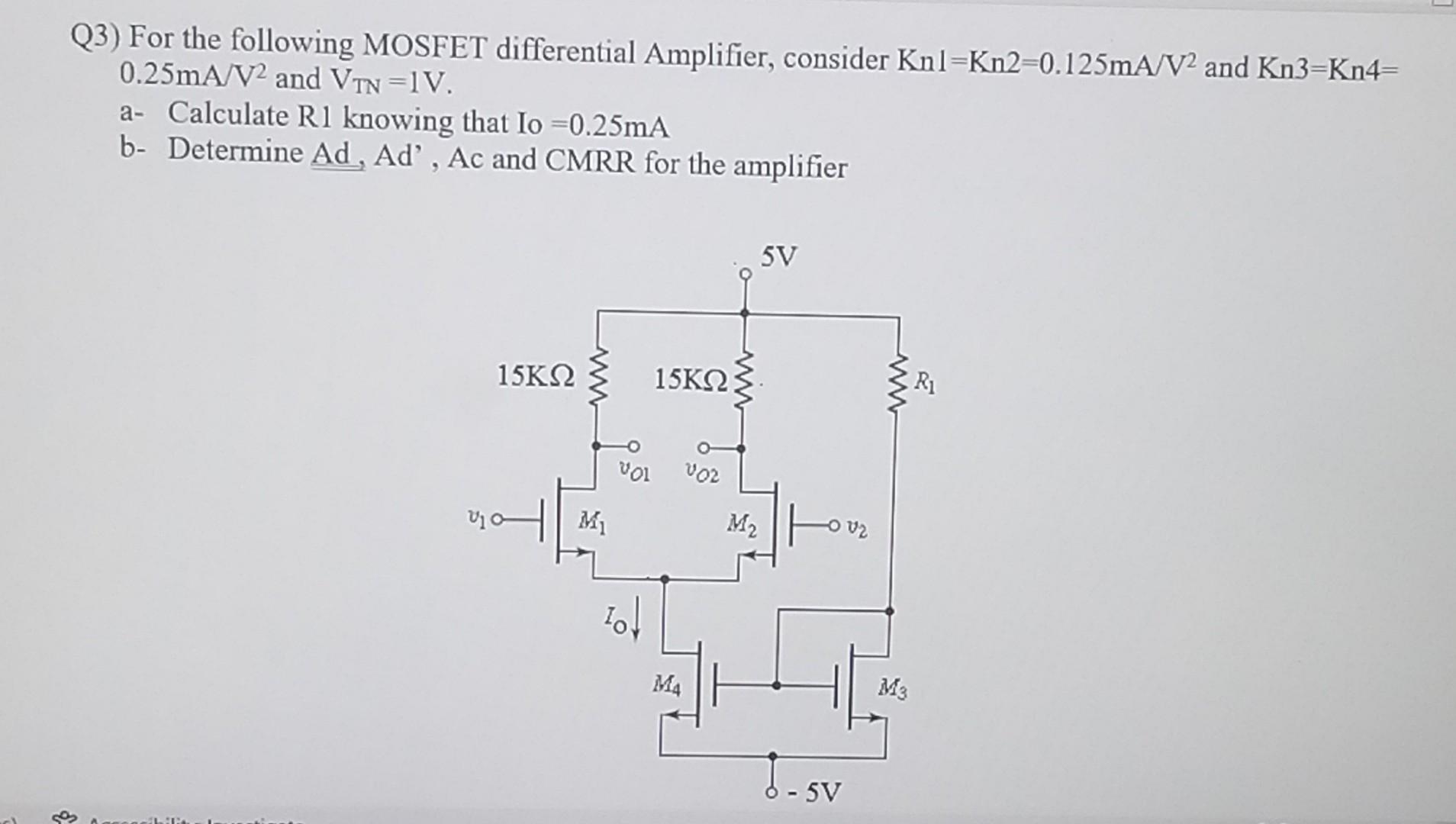Q3 For The Following Mosfet Differential Amplifier Consider Knl Kn2 0 125ma V2 And Kn3 Kn4 0 25ma V2 And Vin 1v A C 1