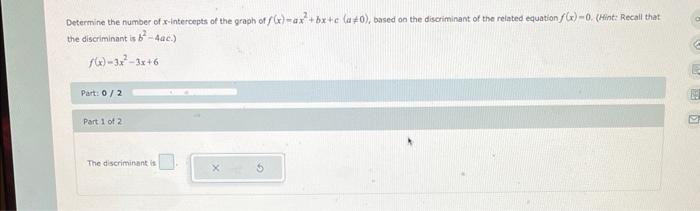 Determine The Number Of X Intercepts Of The Graph Of F X Ax Bx C A 0 Based On The Discriminant Of The Related Equat 2