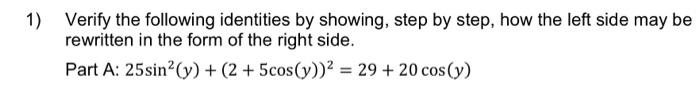 1 Verify The Following Identities By Showing Step By Step How The Left Side May Be Rewritten In The Form Of The Right 1