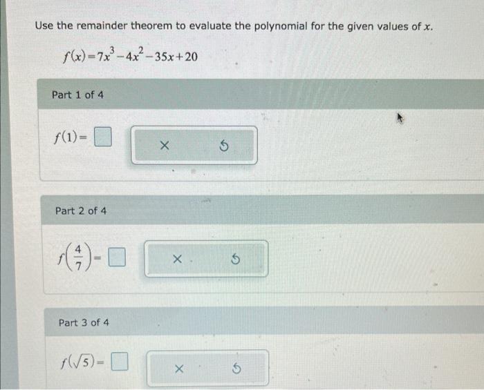 Use The Remainder Theorem To Evaluate The Polynomial For The Given Values Of X F X 7x 4x 35x 20 Part 1 Of 4 F 1 P 1