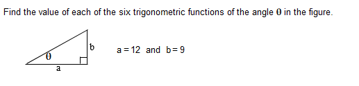 Find The Value Of Each Of The Six Trigonometric Functions Of The Angle 0 In The Figure B A A A 12 And B 9 1
