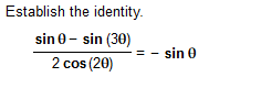 Establish The Identity Sin 0 Sin 30 2 Cos 20 Sin 0 1