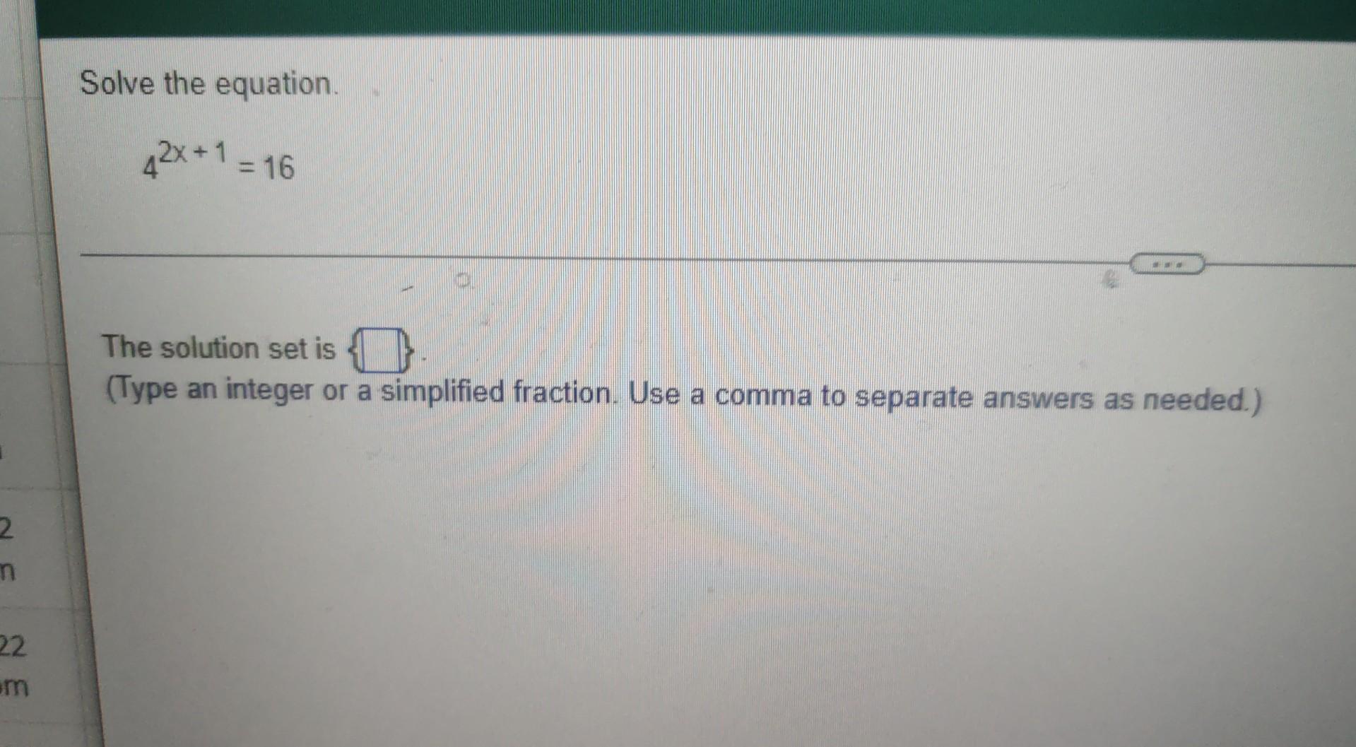 2 N Solve The Equation 289x The Solution Set Is Type An Exact Answer Using Radicals As Needed Use A Comma To 3
