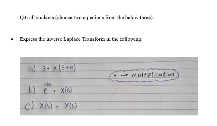 Q3 All Students Choose Two Equations From The Below Three Express The Inverse Laplace Transform In The Following A 1