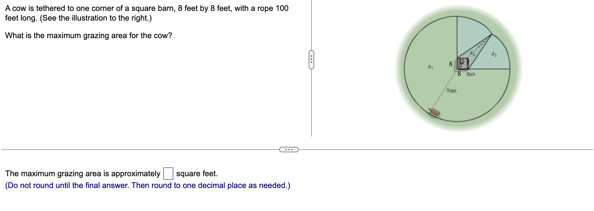 A Cow Is Tethered To One Corner Of A Square Barn 8 Feet By 8 Feet With A Rope 100 Feet Long See The Illustration To 1