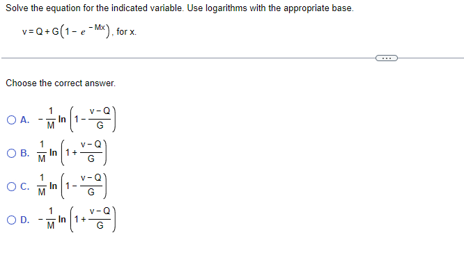 Solve The Equation For The Indicated Variable Use Logarithms With The Appropriate Base V Q G 1 E Mx For X Choose Th 1
