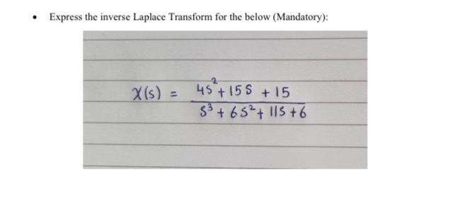Express The Inverse Laplace Transform For The Below Mandatory 2 X S 45 155 15 83 65 115 6 1