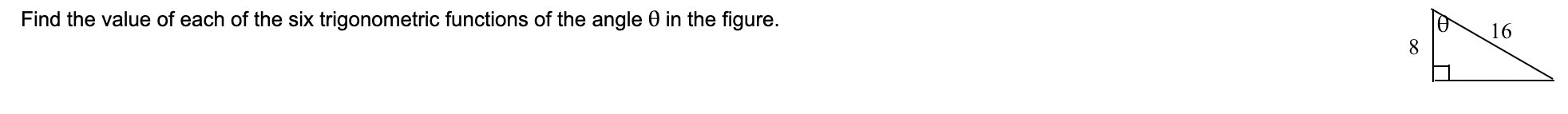 Find The Value Of Each Of The Six Trigonometric Functions Of The Angle 0 In The Figure 8 16 1