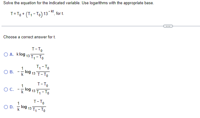 Solve The Equation For The Indicated Variable Use Logarithms With The Appropriate Base T To T To 13kt For T Choo 1