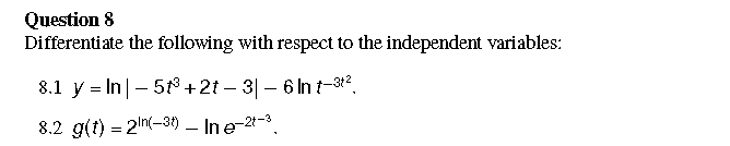 Differentiate The Following With Respect To The Independent Variables 8 1 Y Ln 5t3 2t 3 6 Ln T 3t2 8 2 G T 1