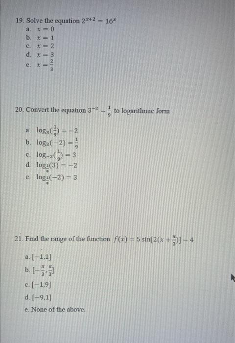 19 Solve The Equation 2 2 16 A X 0 B X 1 C X 2 D X 3 X E 3 20 Convert The Equation 3 2 To Logarithmic Fo 1
