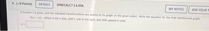 4 4 Points Details Sprecalc7 2 6 058 A Function Fis Given And The Indicated Transformations Are Applied To Its Gr 1