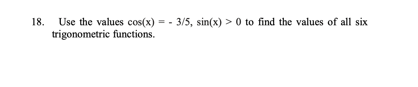18 Use The Values Cos X Trigonometric Functions 3 5 Sin X 0 To Find The Values Of All Six 1