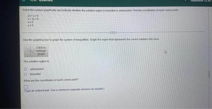 Solve The System Graphically And Indicate Whether The Solution Region Is Bounded Or Unbounded Find The Coordinates Of E 1