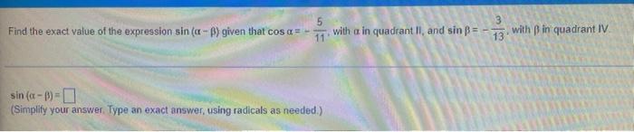 5 11 Find The Exact Value Of The Expression Sin A B Given That Cos A With A In Quadrant Ii And Sin Ss 3 3 Sin A 1