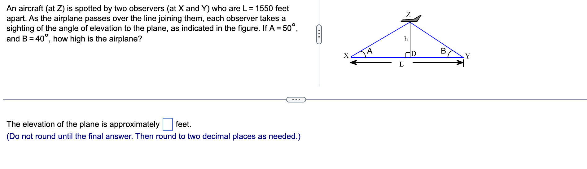 An Aircraft At Z Is Spotted By Two Observers At X And Y Who Are L 1550 Feet Apart As The Airplane Passes Over The 1