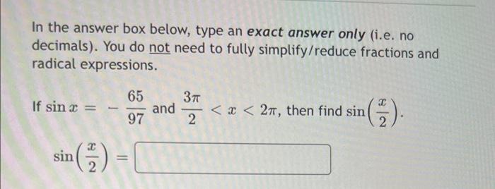 In The Answer Box Below Type An Exact Answer Only I E No Decimals You Do Not Need To Fully Simplify Reduce Fraction 1