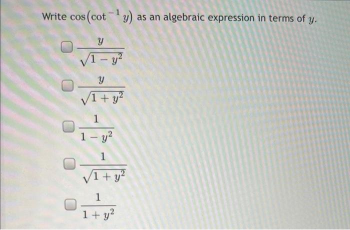 Write Cos Cot 1 Y As An Algebraic Expression In Terms Of Y Y 1 Y2 Y V1 Y 1 1 Y 1 1 Y 1 1 Y 1