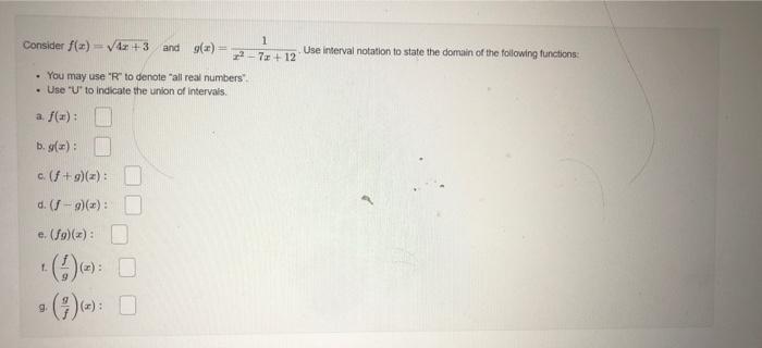 Consider F X 4x 3 And G X You May Use R To Denote All Real Numbers Use U To Indicate The Union Of Intervals 1