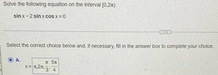 Use An Identity To Solve The Following Equation On The Interval 0 2 2 Cos X Sinx 1 0 Off Select The Correct Choice B 2