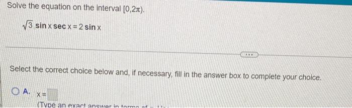 Use An Identity To Solve The Following Equation On The Interval 0 2 2 Cos X Sinx 1 0 Off Select The Correct Choice B 3