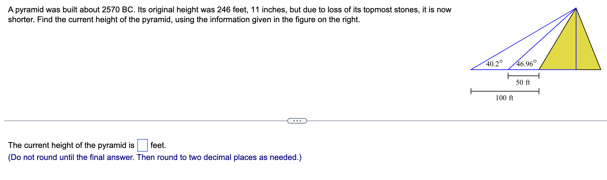 A Pyramid Was Built About 2570 Bc Its Original Height Was 246 Feet 11 Inches But Due To Loss Of Its Topmost Stones I 1