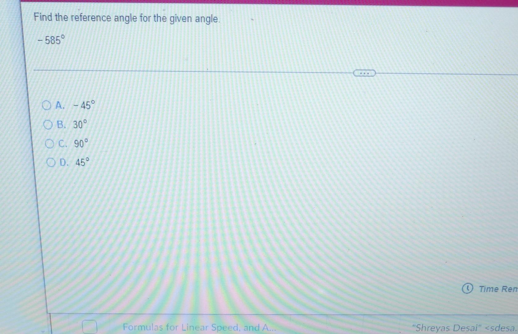 Find The Reference Angle For The Given Angle 585 A 45 Ob 30 Oc 90 O D 45 Formulas For Linear Speed And A 1