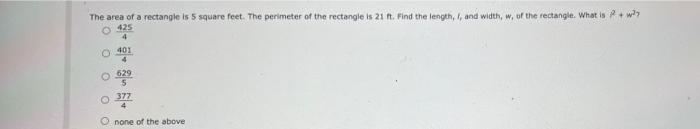 The Area Of A Rectangle Is 5 Square Feet The Perimeter Of The Rectangle Is 21 Ft Find The Length I And Width W Of 1