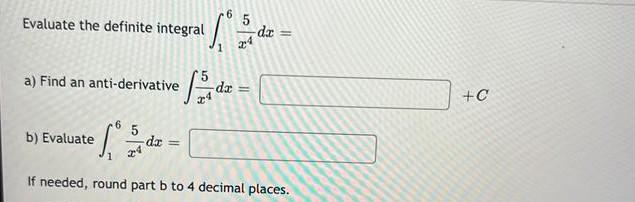 Evaluate The Definite Integral B Evaluate 6 5 6 5 A Find An Anti Derivative Fode Da Da G Dz 24 24 If Needed Round 1