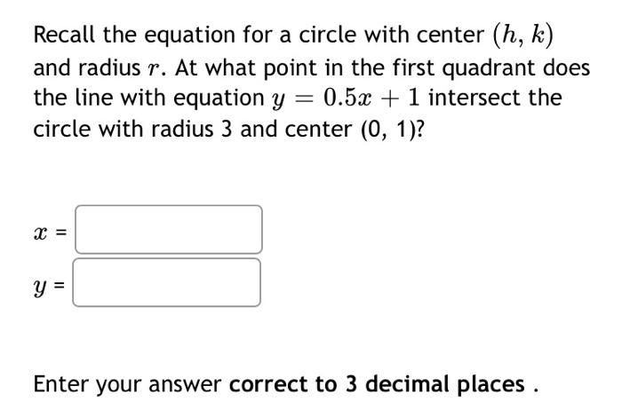 Recall The Equation For A Circle With Center H K And Radius R At What Point In The First Quadrant Does The Line With 1