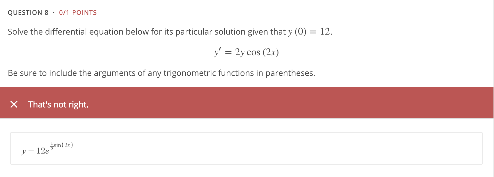 Question 8 0 1 Points Solve The Differential Equation Below For Its Particular Solution Given That Y 0 12 Y 2y C 1
