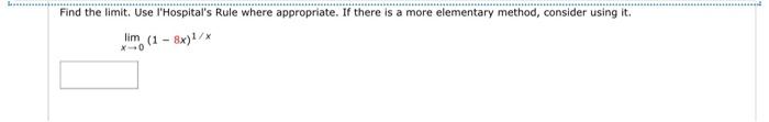 Find The Limit Use L Hospital S Rule Where Appropriate If There Is A More Elementary Method Consider Using It Lim X 1