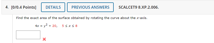 4 0 0 4 Points Details X Previous Answers Scalcet9 8 Xp 2 006 Find The Exact Area Of The Surface Obtained By Rotatin 1