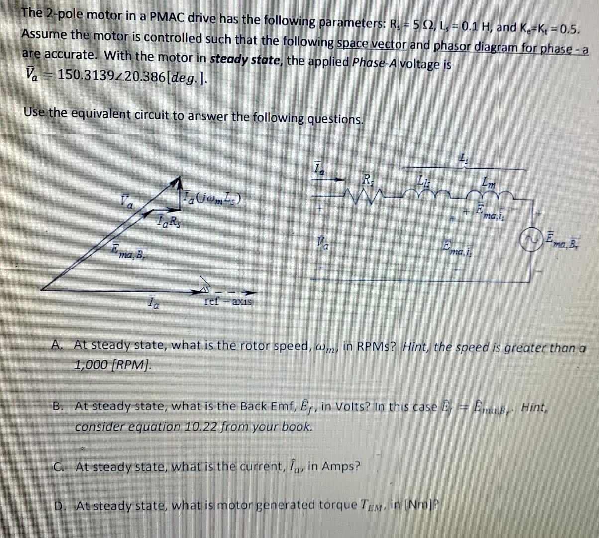 The 2 Pole Motor In A Pmac Drive Has The Following Parameters R 5 1 1 0 1 H And Ke K 0 5 Assume The Motor Is 1