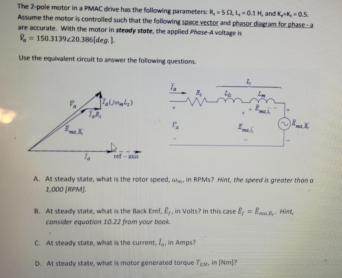 The 2 Pole Motor In A Pmac Drive Has The Following Parameters R 512 1s 0 1 H And Ke Kp 0 5 Assume The Motor Is 1