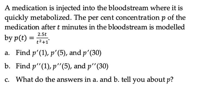 A Medication Is Injected Into The Bloodstream Where It Is Quickly Metabolized The Per Cent Concentration P Of The Medic 1