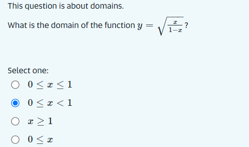 This Question Is About Domains What Is The Domain Of The Function Y Select One 0 X 1 0 X 1 X 1 O 0 X 1