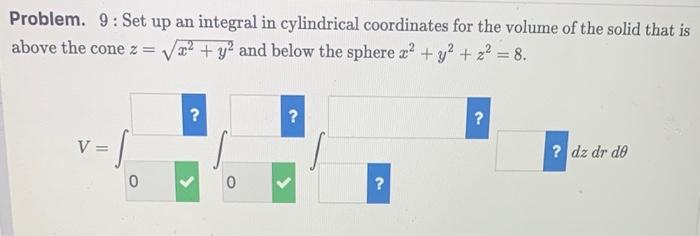 Problem 9 Set Up An Integral In Cylindrical Coordinates For The Volume Of The Solid That Is Above The Cone Z Y 1